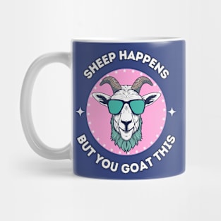 Sheep happens but you goat this - cool and funny animal pun Mug